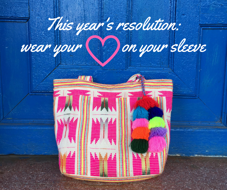 New Year's Resolution: Wear our heart on our sleeve, literally!
